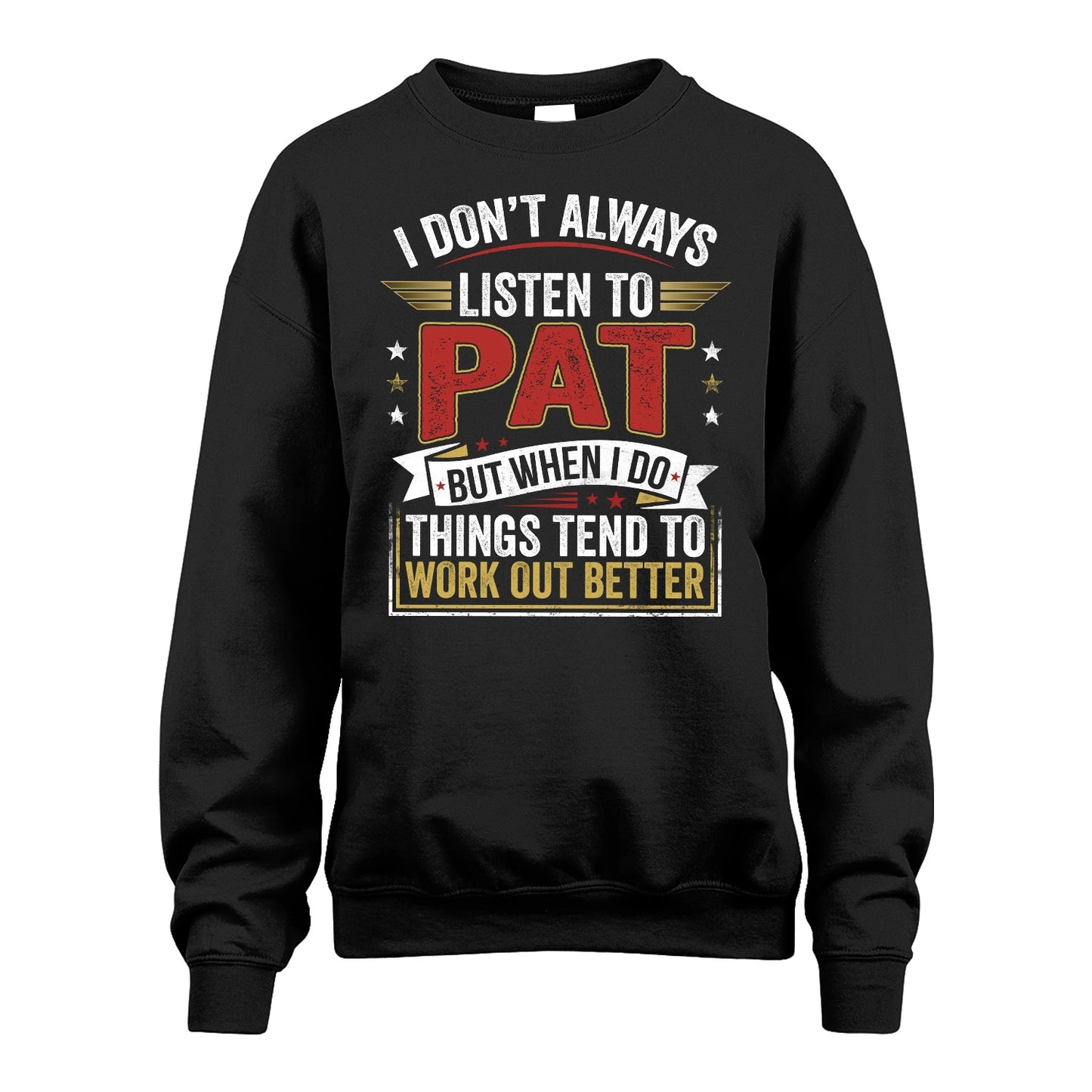 PAT 13K1-542 I Don't Always Listen To ...