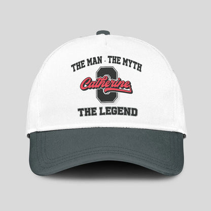 The Man The Myth The Legend Custom Initial Letter And Name Cap CATHERINE 13K1 C38PF