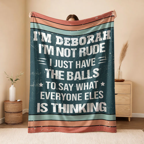 I'm Name Not Rude Just Have the Balls Fleece Blanket DEBORAH 13K1 BK65