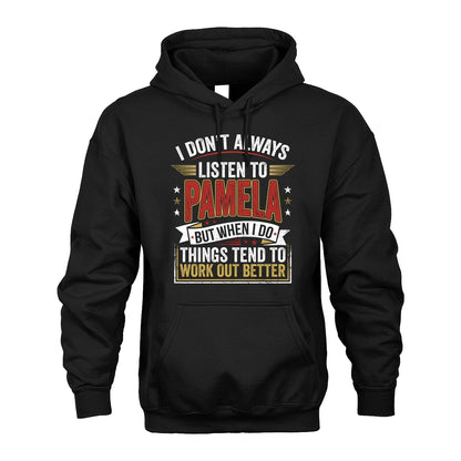 PAMELA 13K1-542 I Don't Always Listen To ...