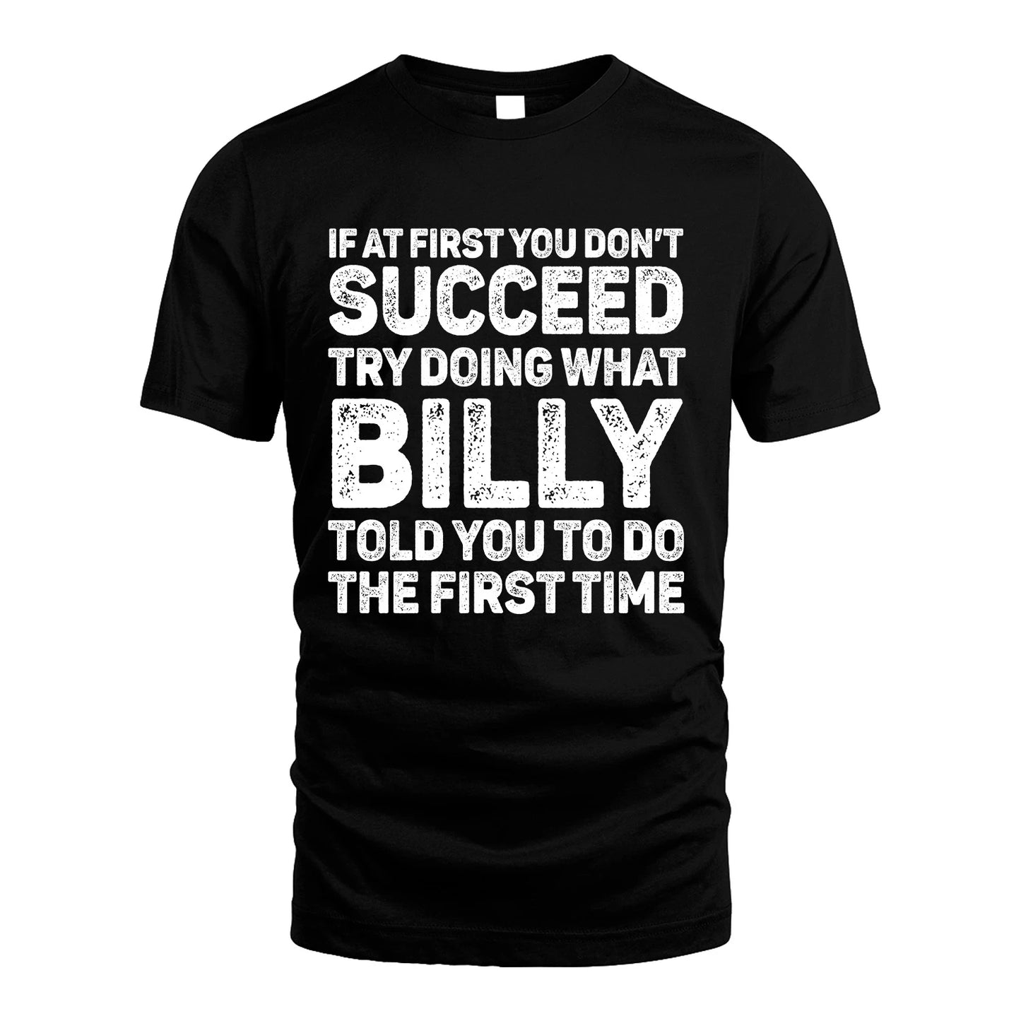 BILLY 13K2-117Personalized Funny Quote Apparel If At First You Dont Succeed