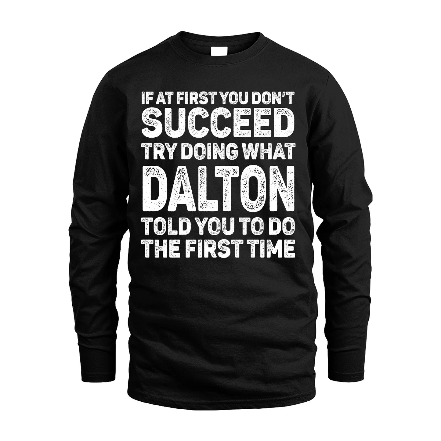 DALTON 13K3-117Personalized Funny Quote Apparel If At First You Dont Succeed