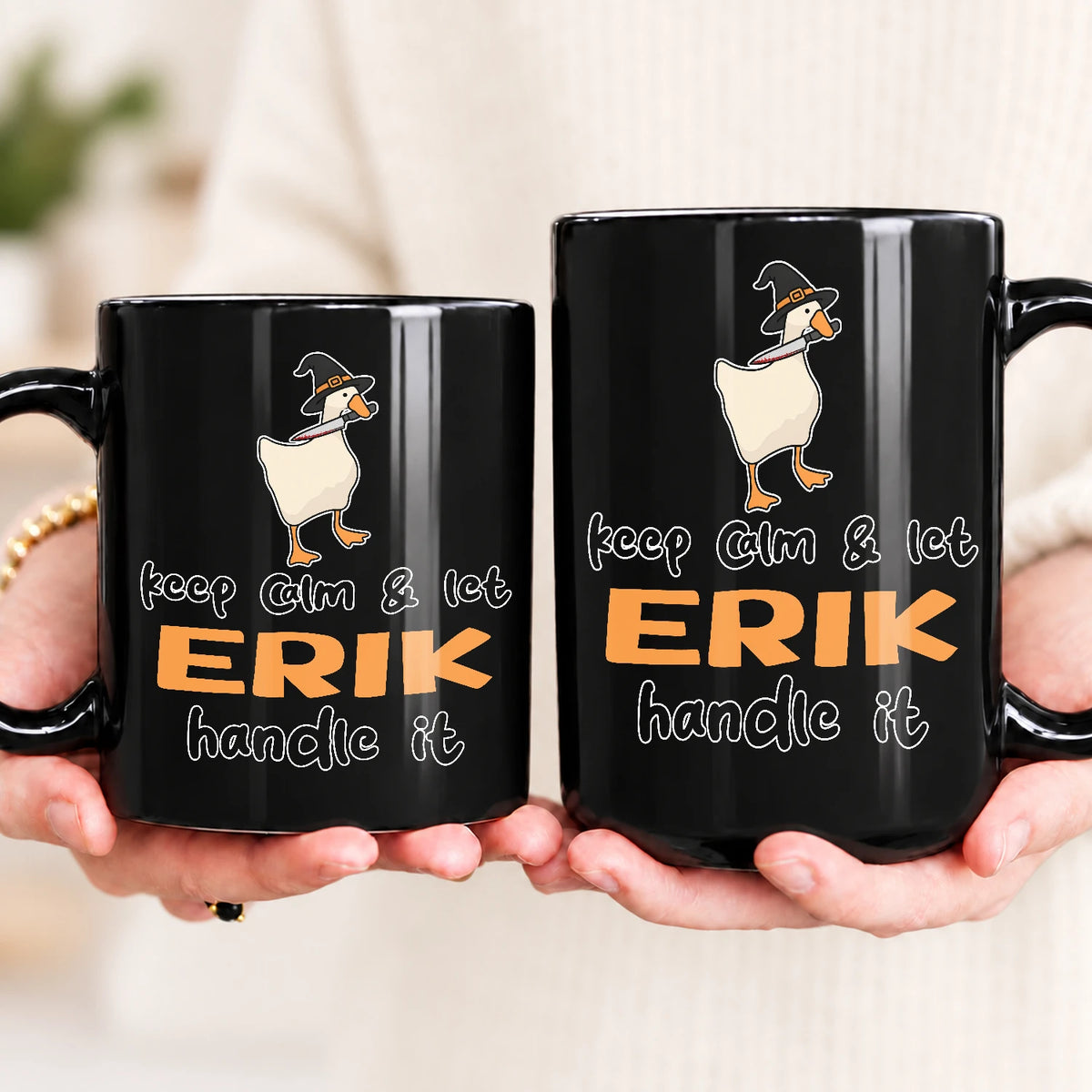 Keep Calm & Let Your Name Handle It Funny Witch Goose Mug ERIK 13K1 MG01