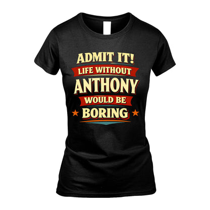 ANTHONY 13K1-503 Admit It Life Without...