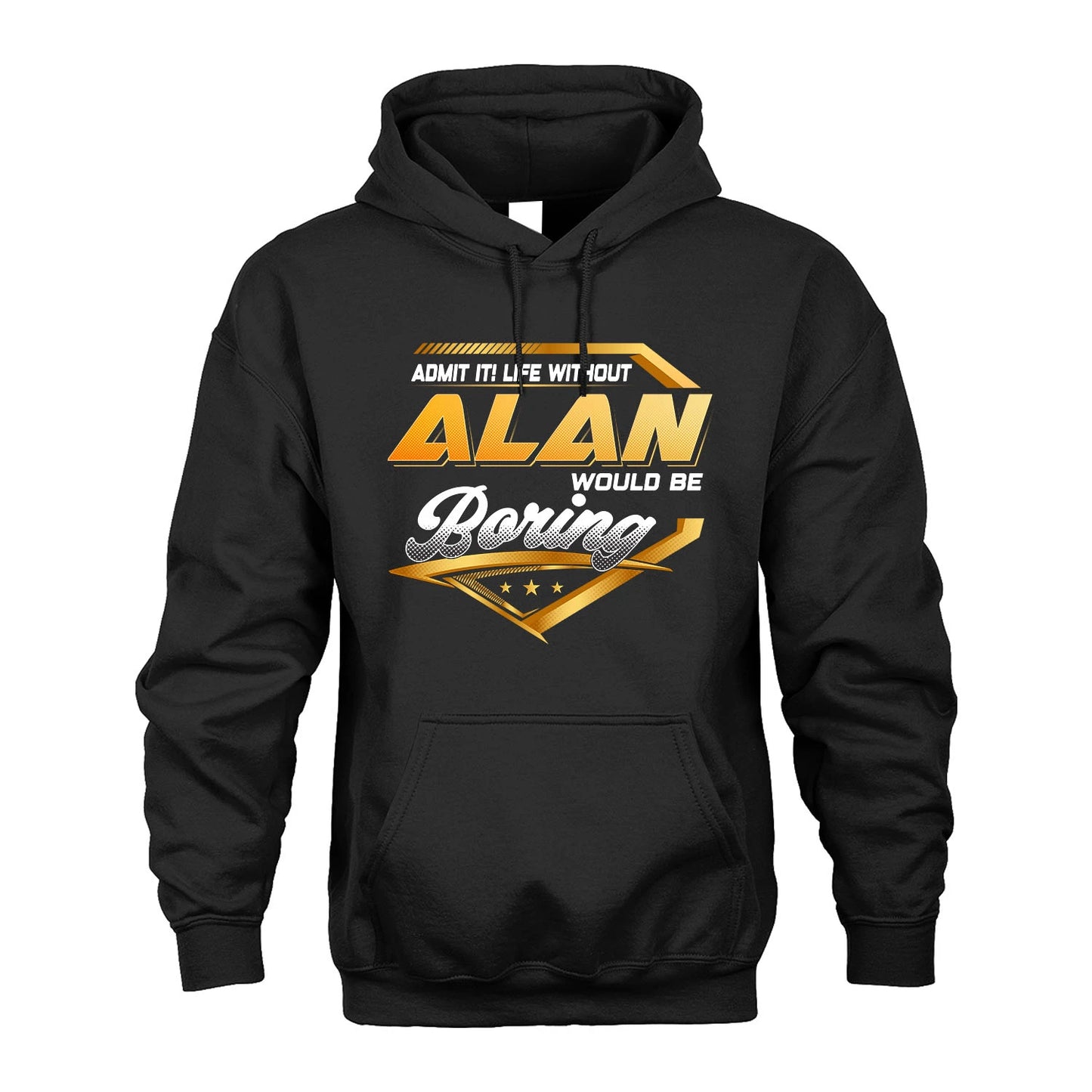ALAN 13K1-513 Personalized "Admit It! Life Without ... Would Be Boring"