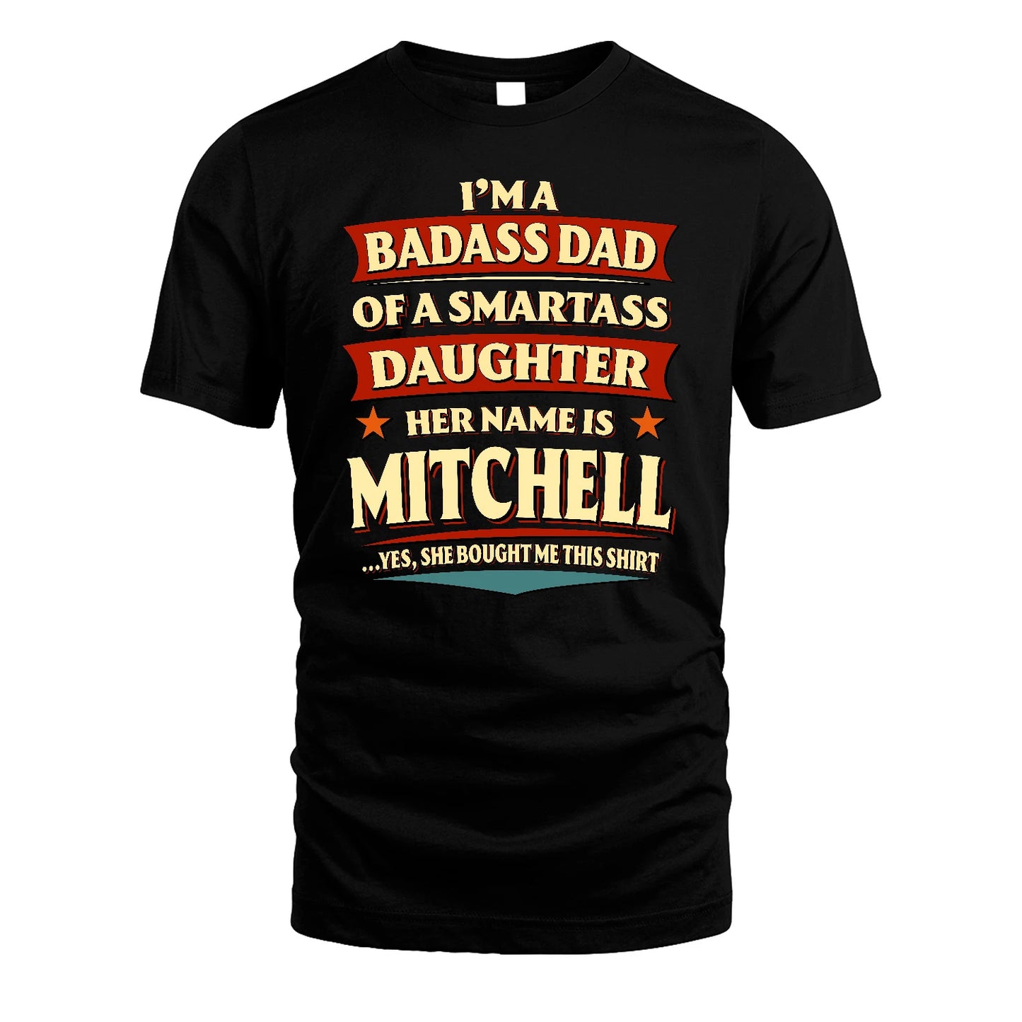 MITCHELL 13K1-535 I'm A Badass Dad Of A Smartass Daughter Her Name Is ...