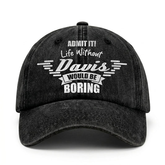 Admit It Life Without Your Name Would Be Boring Vintage Cap DAVIS 13K1 C44PF