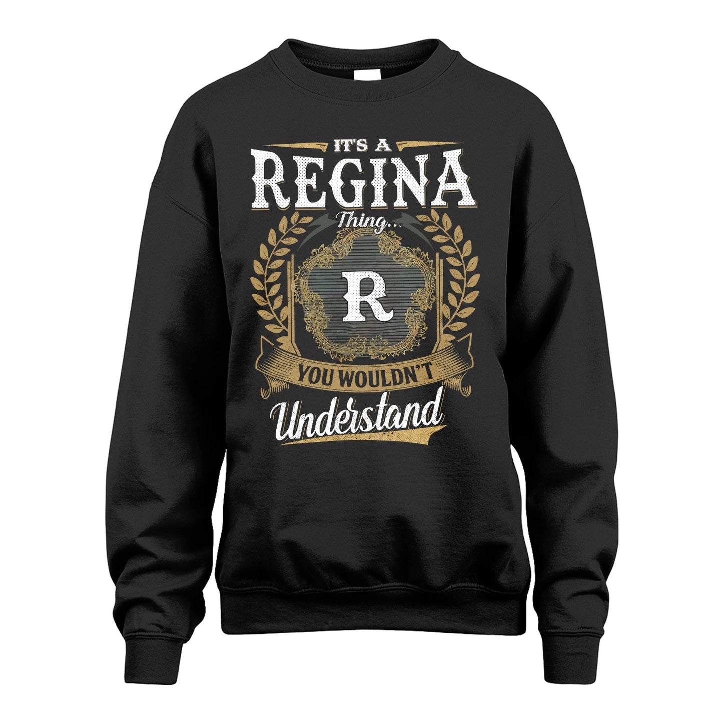 REGINA 13K1-1–Personalized Name Quote Apparel “It’s an NAME Thing You Wouldn’t Understand”