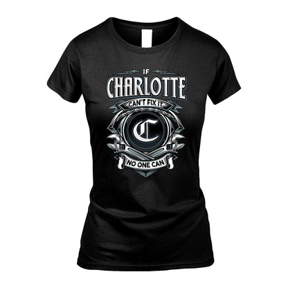 CHARLOTTE 13K1-510 Personalized  "Can’t Fix It No One Can"