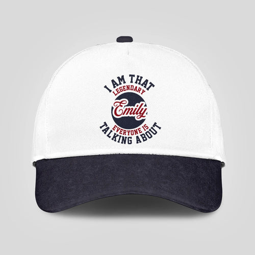 I Am That Legendary Your Name Everyone Is Talking About Baseball Cap EMILY 13K1 C107PF
