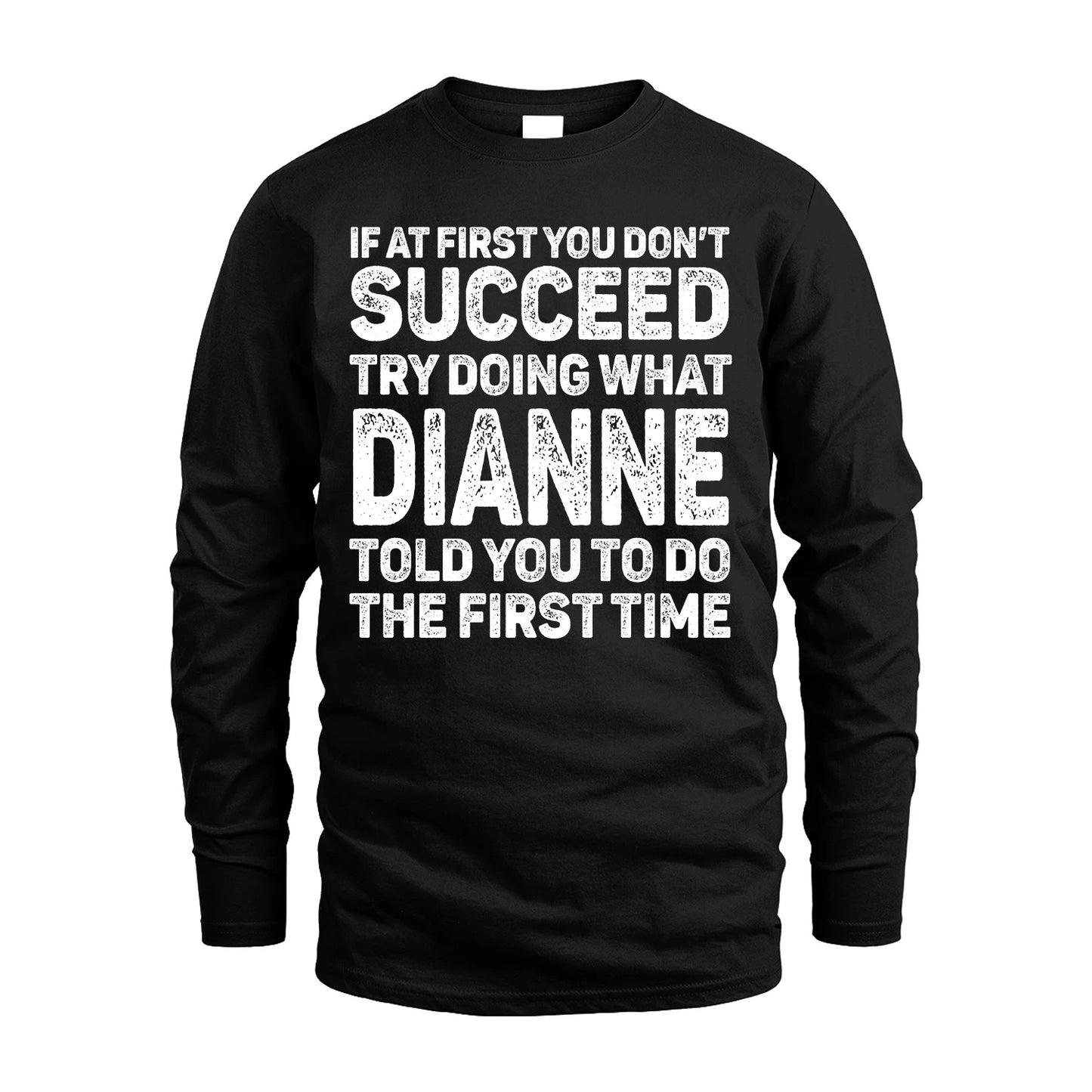 DIANNE 13K3-117Personalized Funny Quote Apparel If At First You Dont Succeed