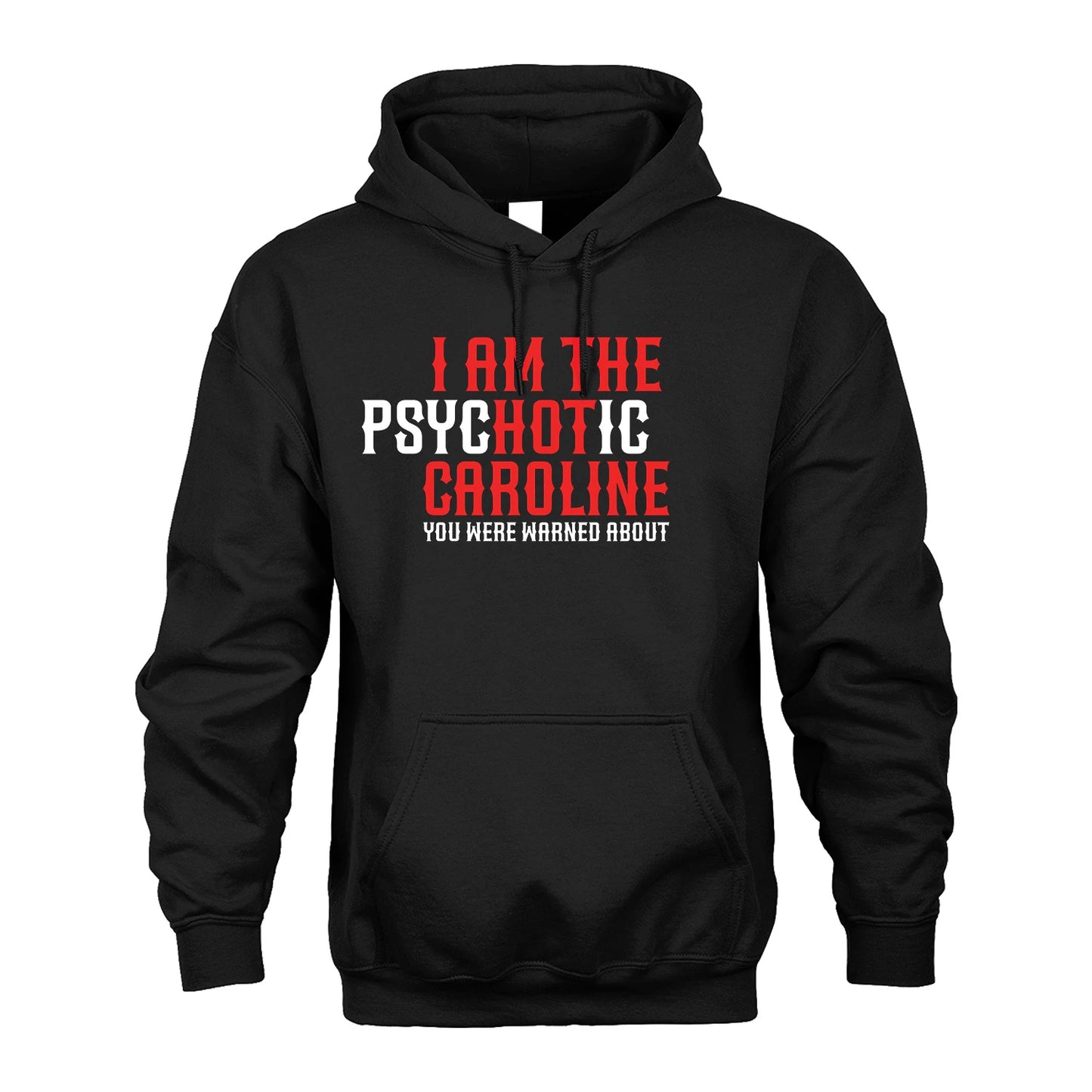 CAROLINE 13K1-544 I Am The Psychotic Name You Were Warned About