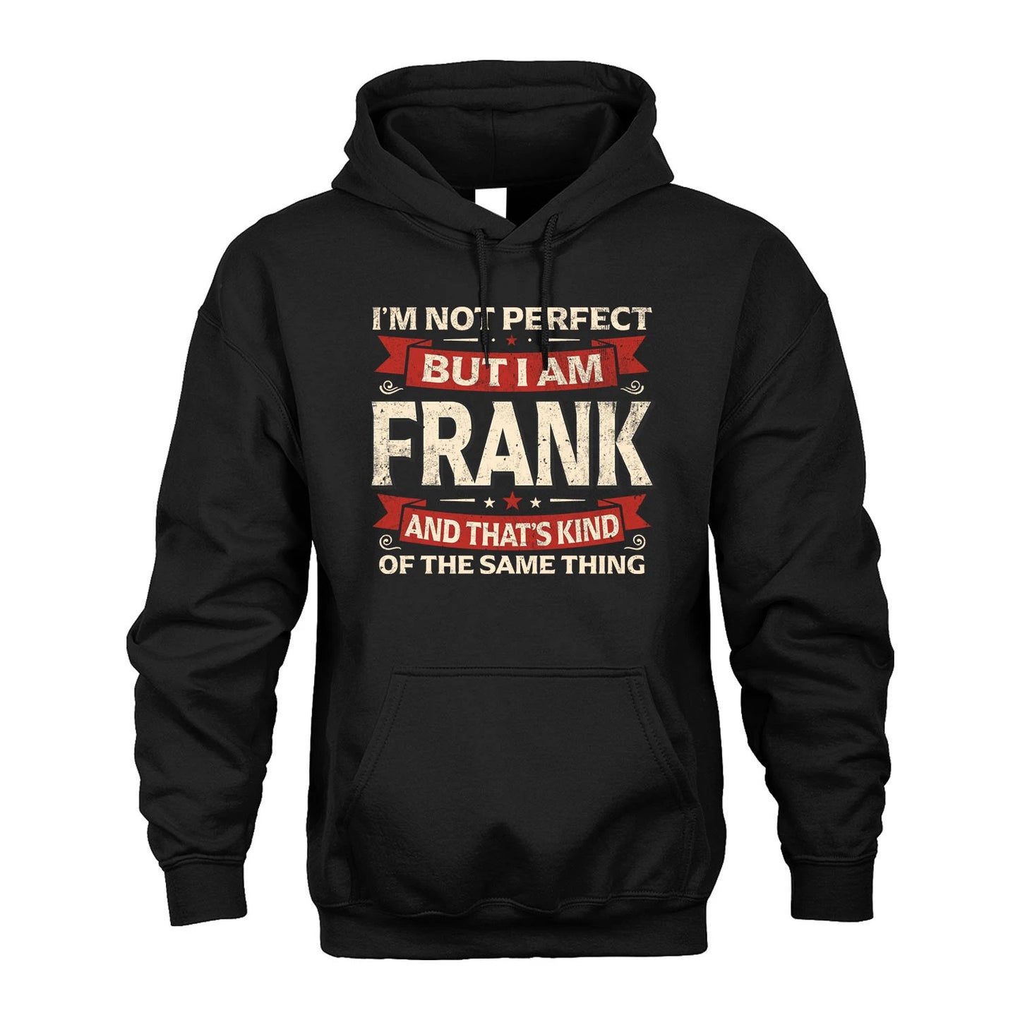 FRANK 13K1-566 I'm Not Perfect But I Am...
