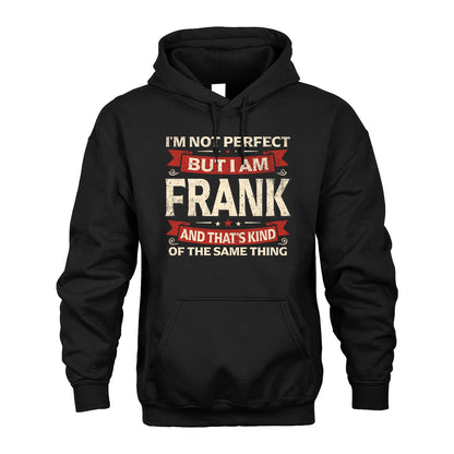 FRANK 13K1-566 I'm Not Perfect But I Am...