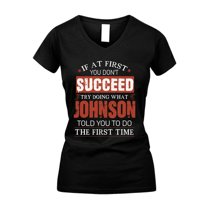 JOHNSON 13K1-82–Personalized Funny Quote Apparel “If At First You Don’t Succeed”