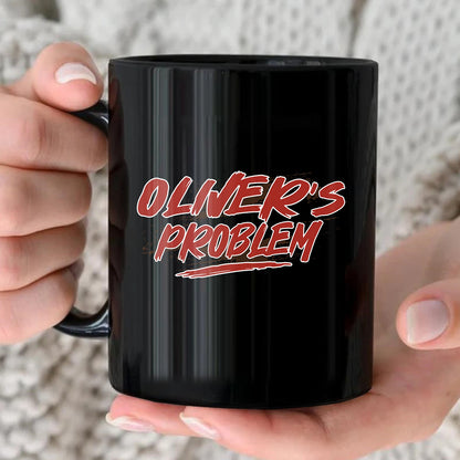 Someone's Problem Funny Mug With Your Name OLIVER 13K1 MG14