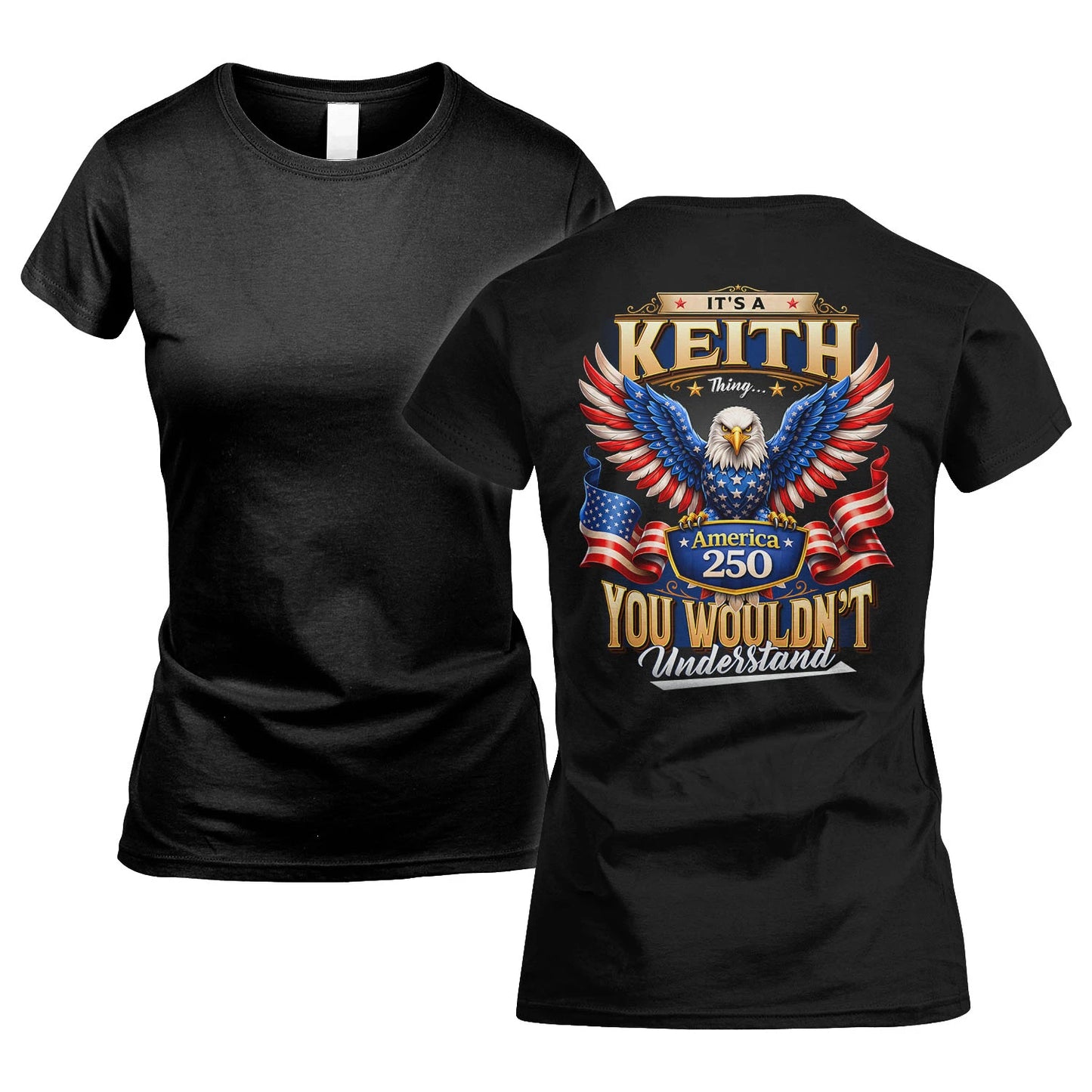 KEITH 13K1-518 Personalized "...Thing You Wouldn't Understand"– America 250 Design