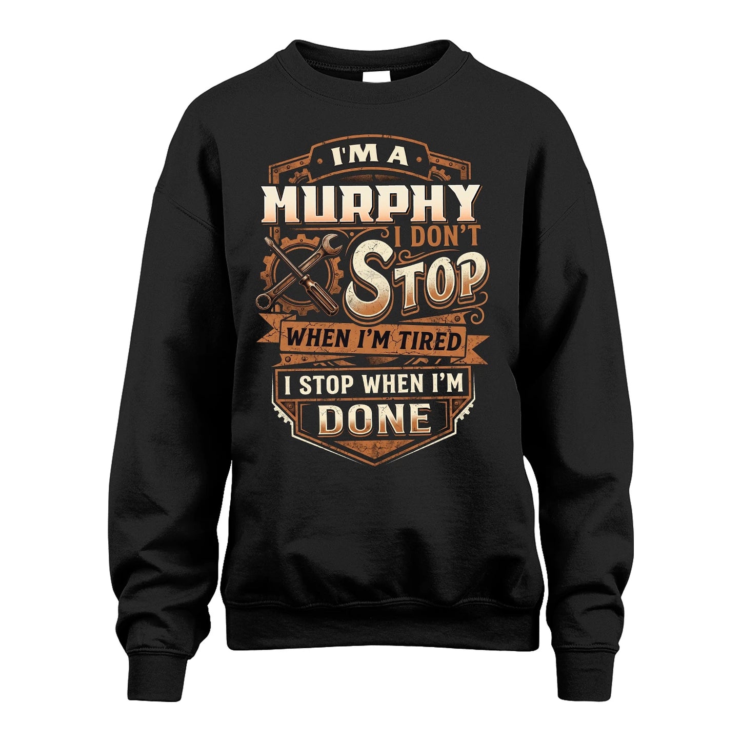 MURPHY 13K1-531 I Don't Stop When I'm Tired I Stop When I'm Done