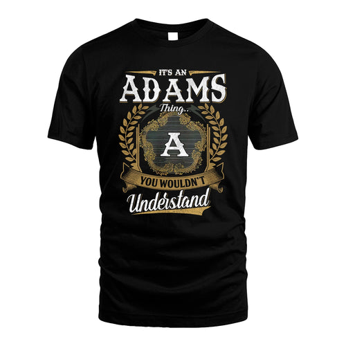 ADAMS 13K1-1–Personalized Name Quote Apparel “It’s an NAME Thing You Wouldn’t Understand”