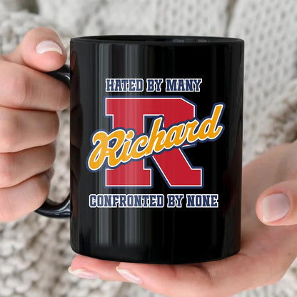 Hated By Many Confronted By None Cool Mug RICHARD 13K1 MG16