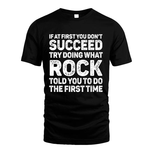ROCK 13K2-117Personalized Funny Quote Apparel If At First You Dont Succeed