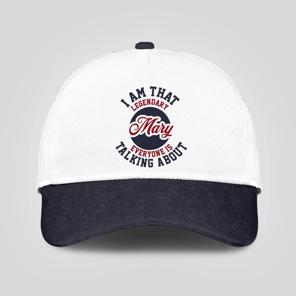 I Am That Legendary Your Name Everyone Is Talking About Baseball Cap MARY 13K1 C107PF
