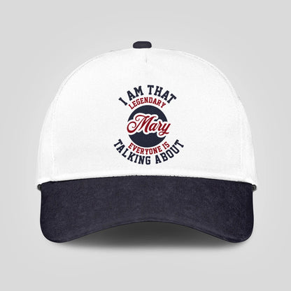 I Am That Legendary Your Name Everyone Is Talking About Baseball Cap MARY 13K1 C107PF