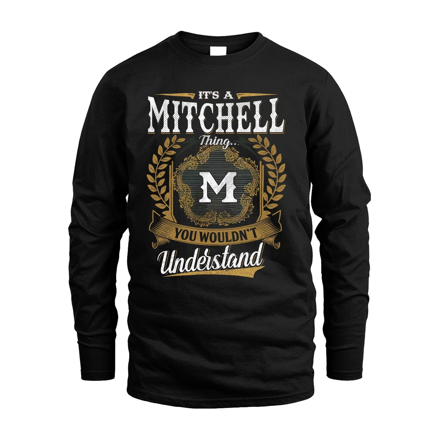 MITCHELL 13K1-1–Personalized Name Quote Apparel “It’s an NAME Thing You Wouldn’t Understand”