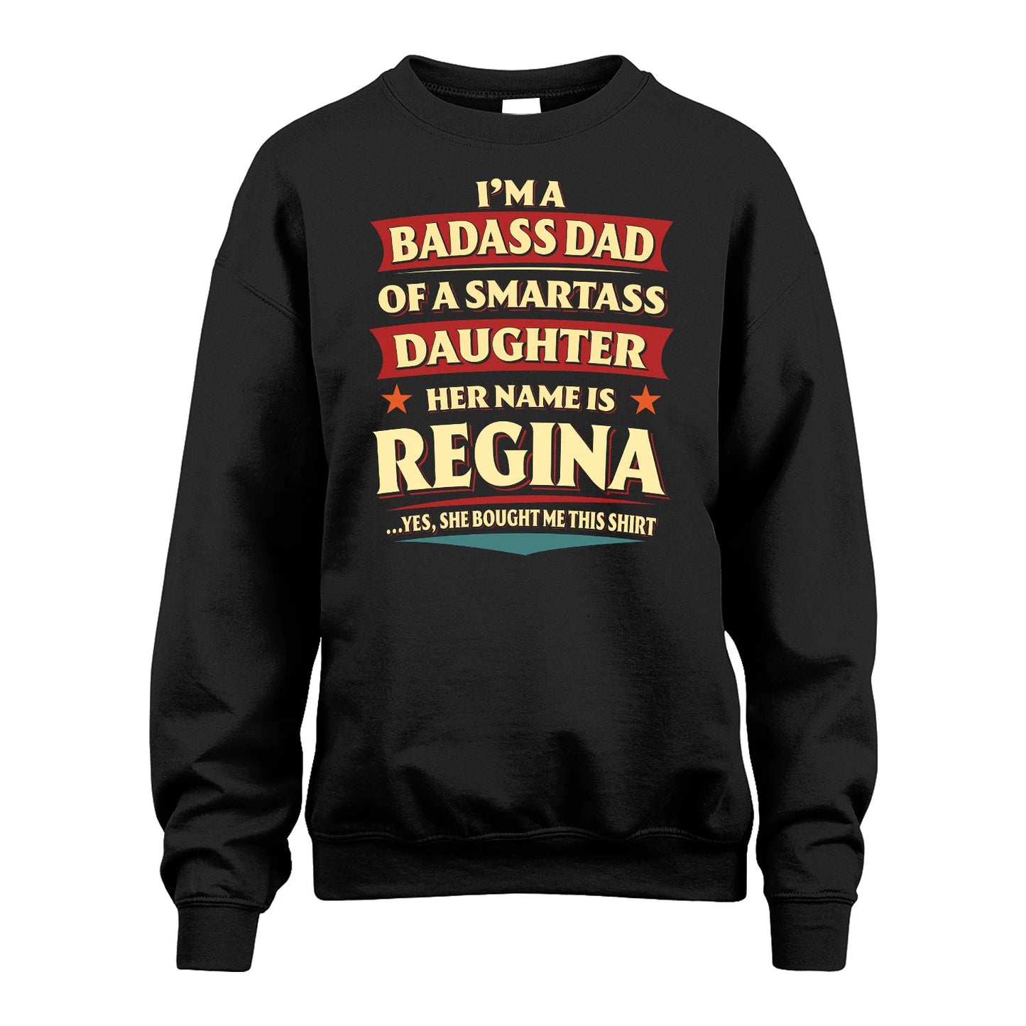 REGINA 13K1-535 I'm A Badass Dad Of A Smartass Daughter Her Name Is ...
