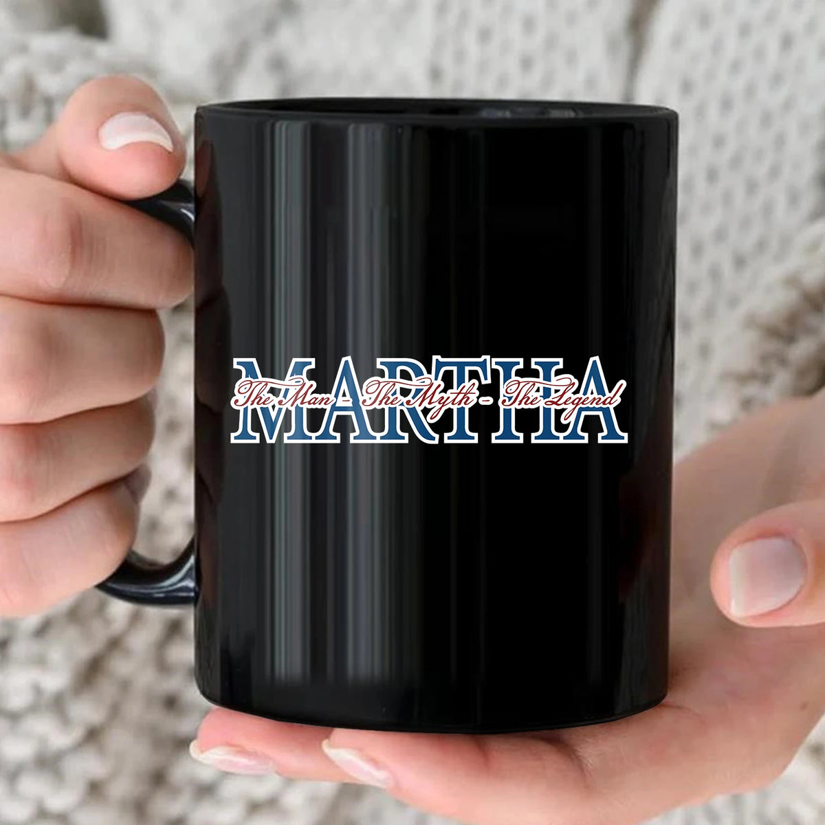 The Man The Myth The Legend With Your Name Mug MARTHA 13K1 MG21