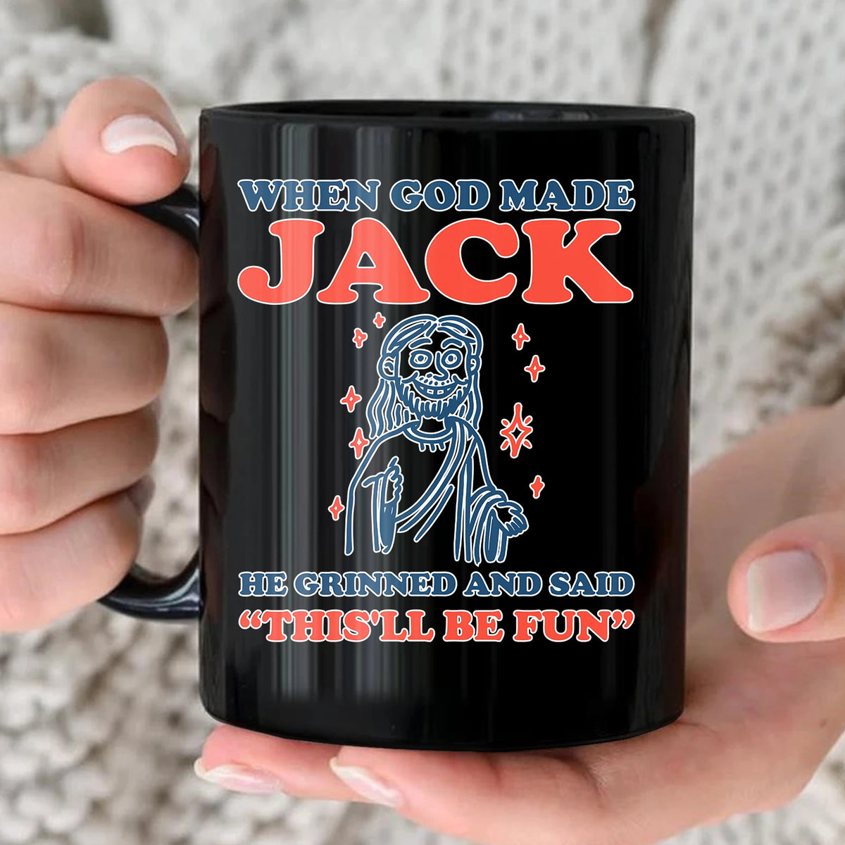 When God Made Your Name Funny Mug JACK 13K1 MG13