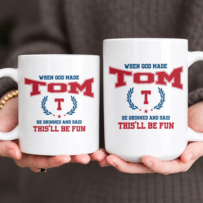 When God Made Your Name Personalized Mug TOM 13K1 MG08