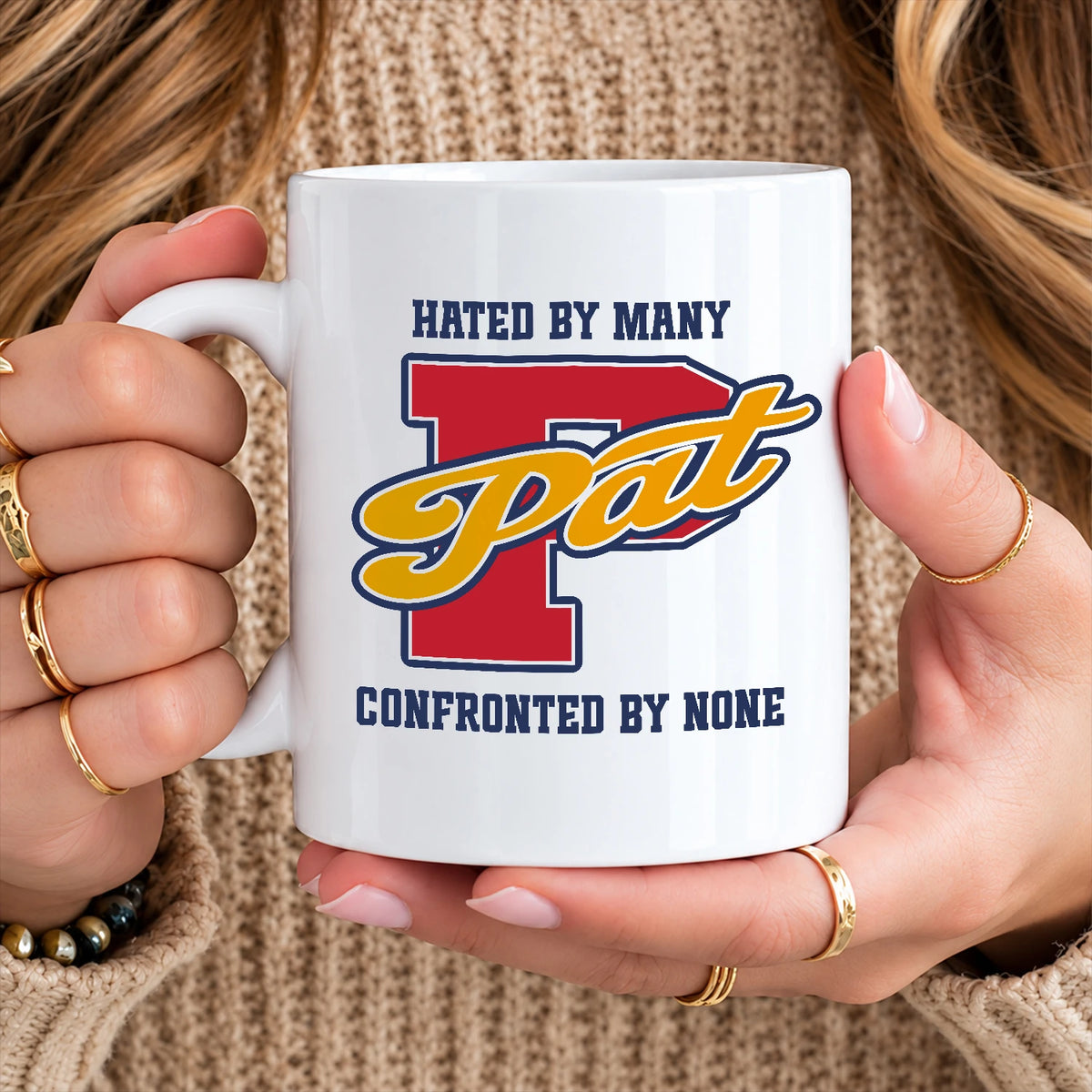 Hated By Many Confronted By None Cool Mug PAT 13K1 MG16