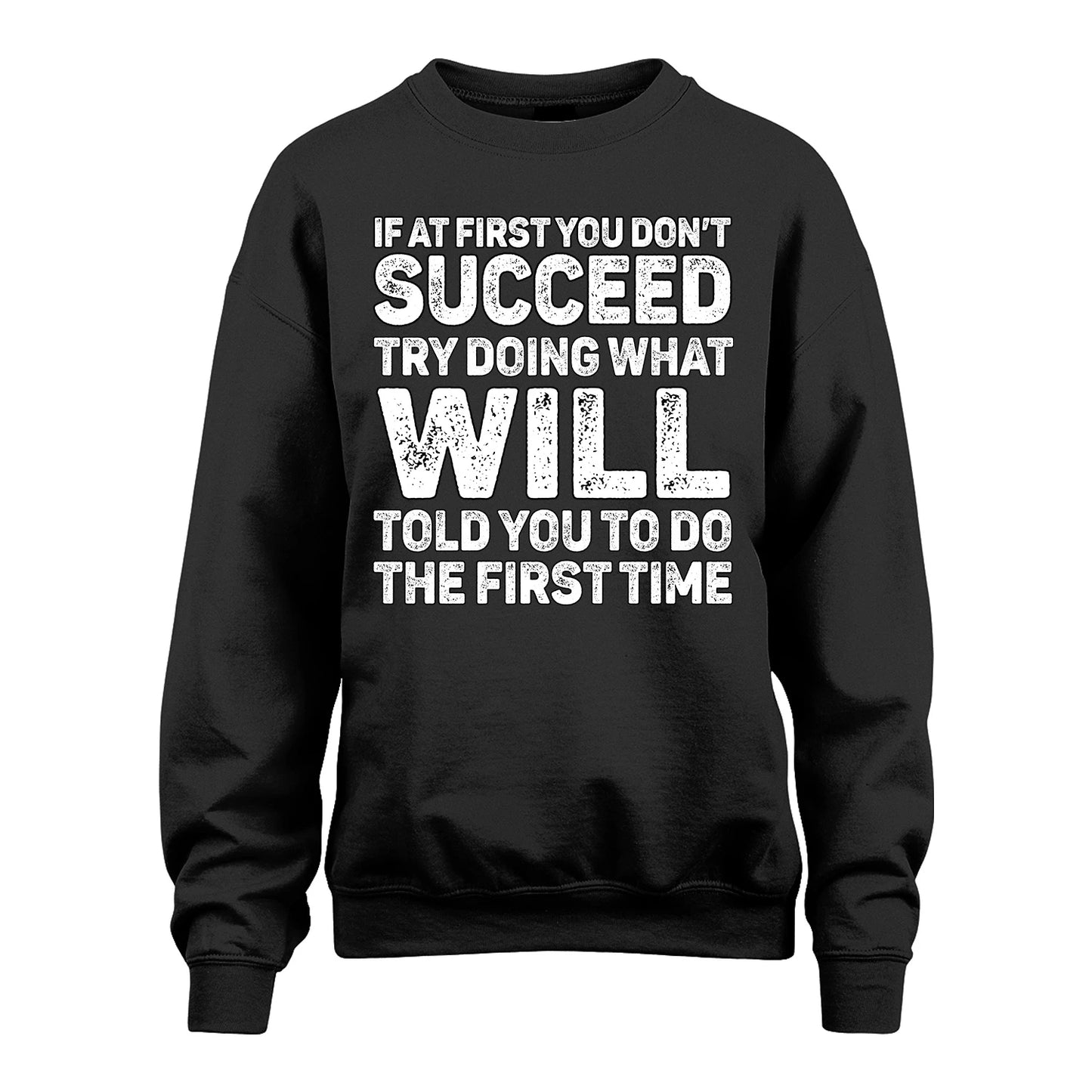 WILL 13K2-117Personalized Funny Quote Apparel If At First You Dont Succeed