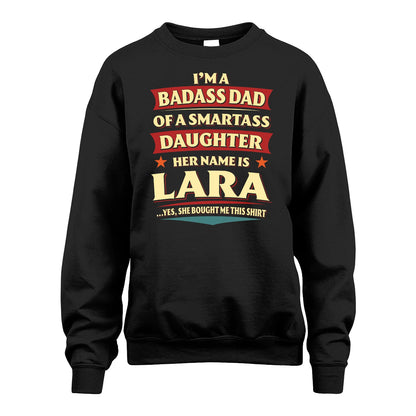 LARA 13K1-535 I'm A Badass Dad Of A Smartass Daughter Her Name Is ...