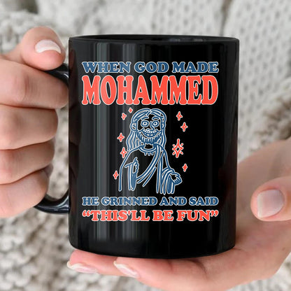 When God Made Your Name Funny Mug MOHAMMED 13K1 MG13
