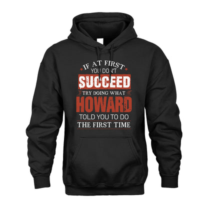 HOWARD 13K1-82–Personalized Funny Quote Apparel “If At First You Don’t Succeed”