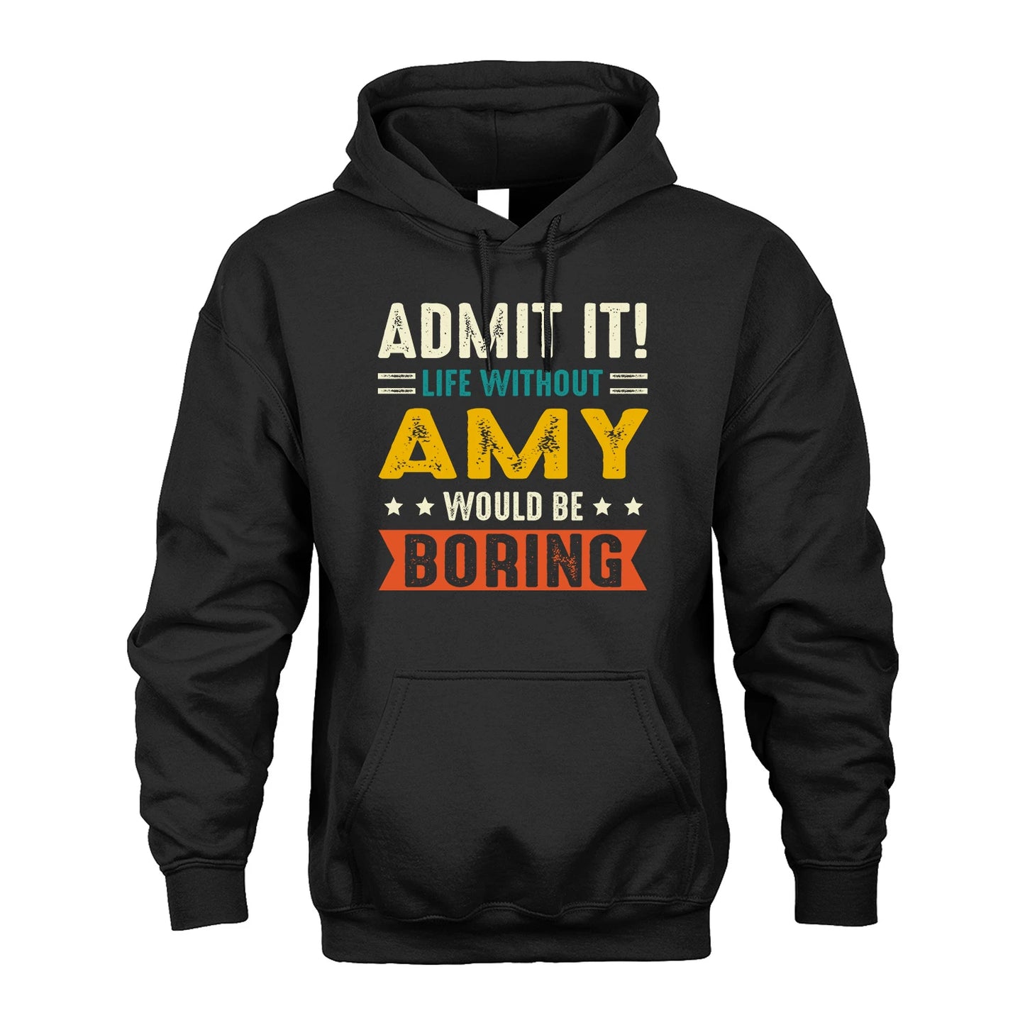 AMY 13K1-124–Personalized Funny Quote Apparel “Life Without NAME Would Be Boring”