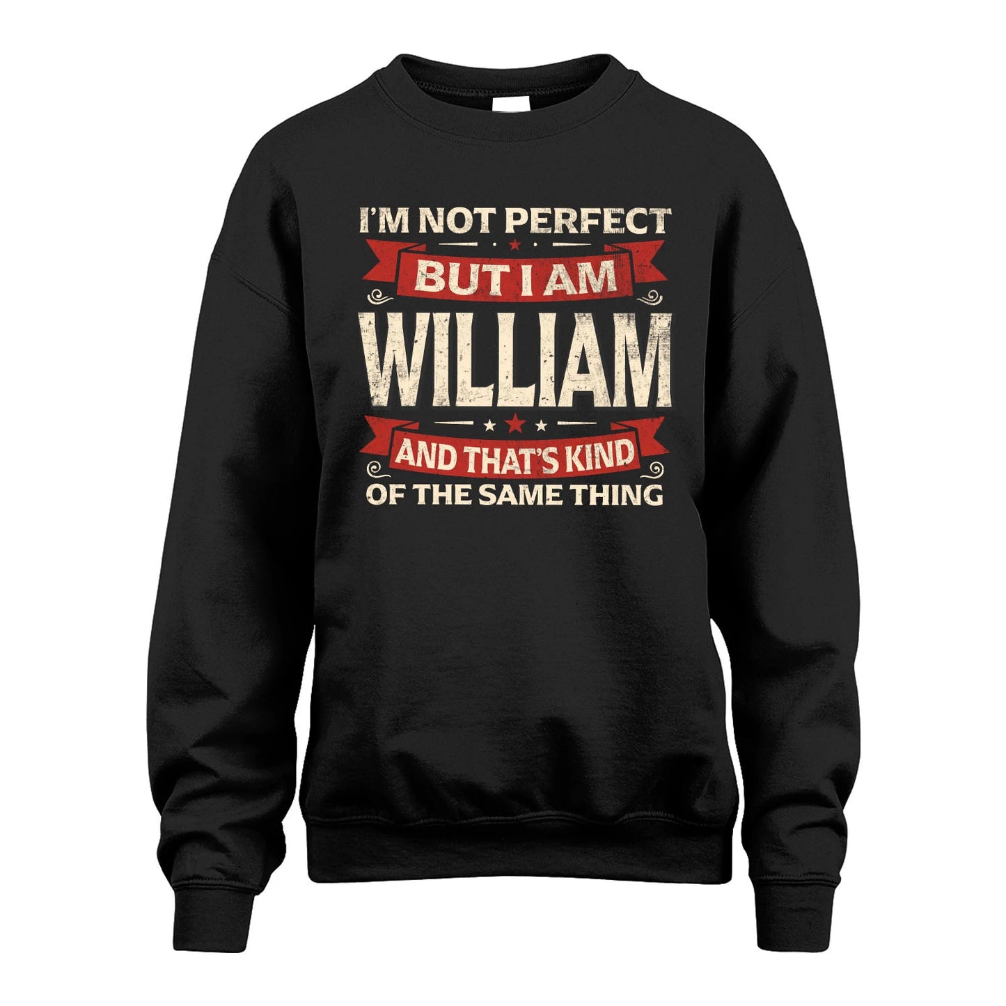 WILLIAM 13K1-566 I'm Not Perfect But I Am...