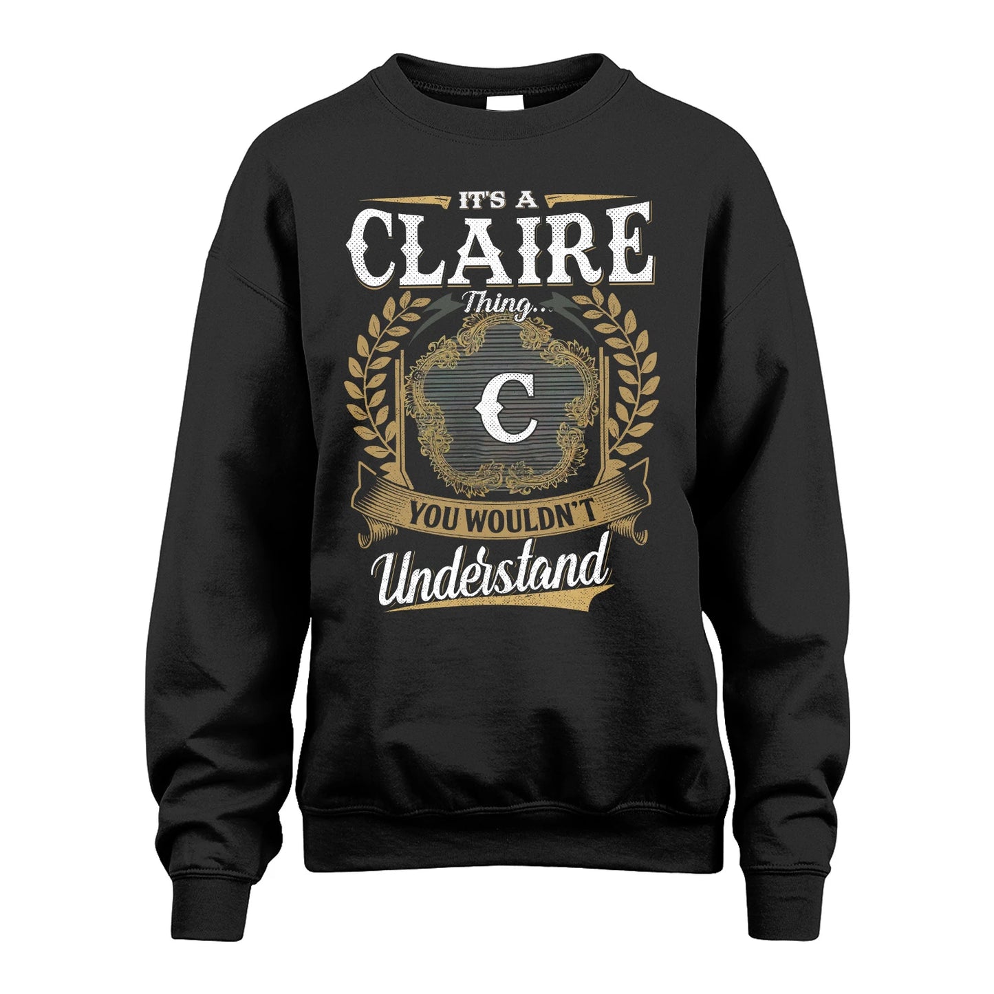 CLAIRE 13K1-1–Personalized Name Quote Apparel “It’s an NAME Thing You Wouldn’t Understand”