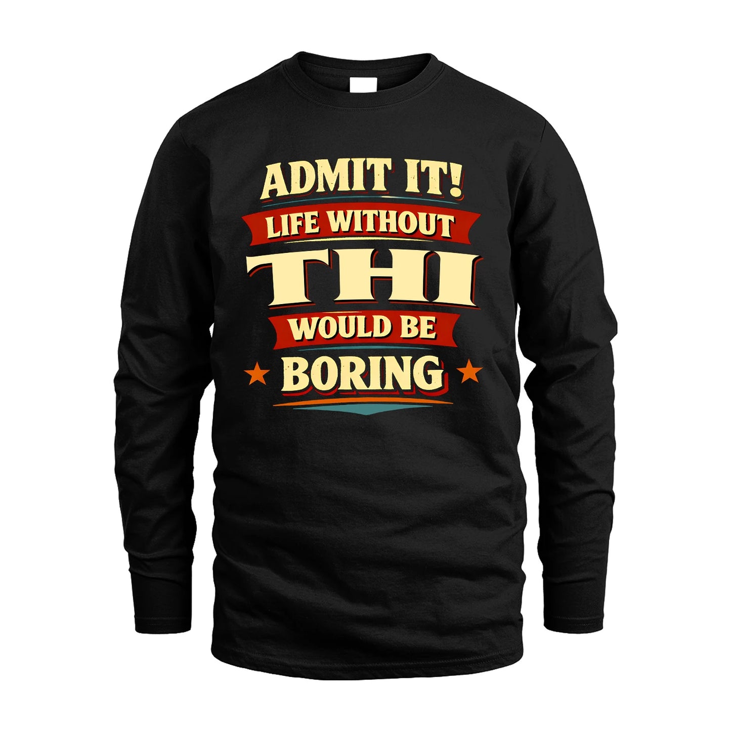 THI 13K7-503 Admit It Life Without...