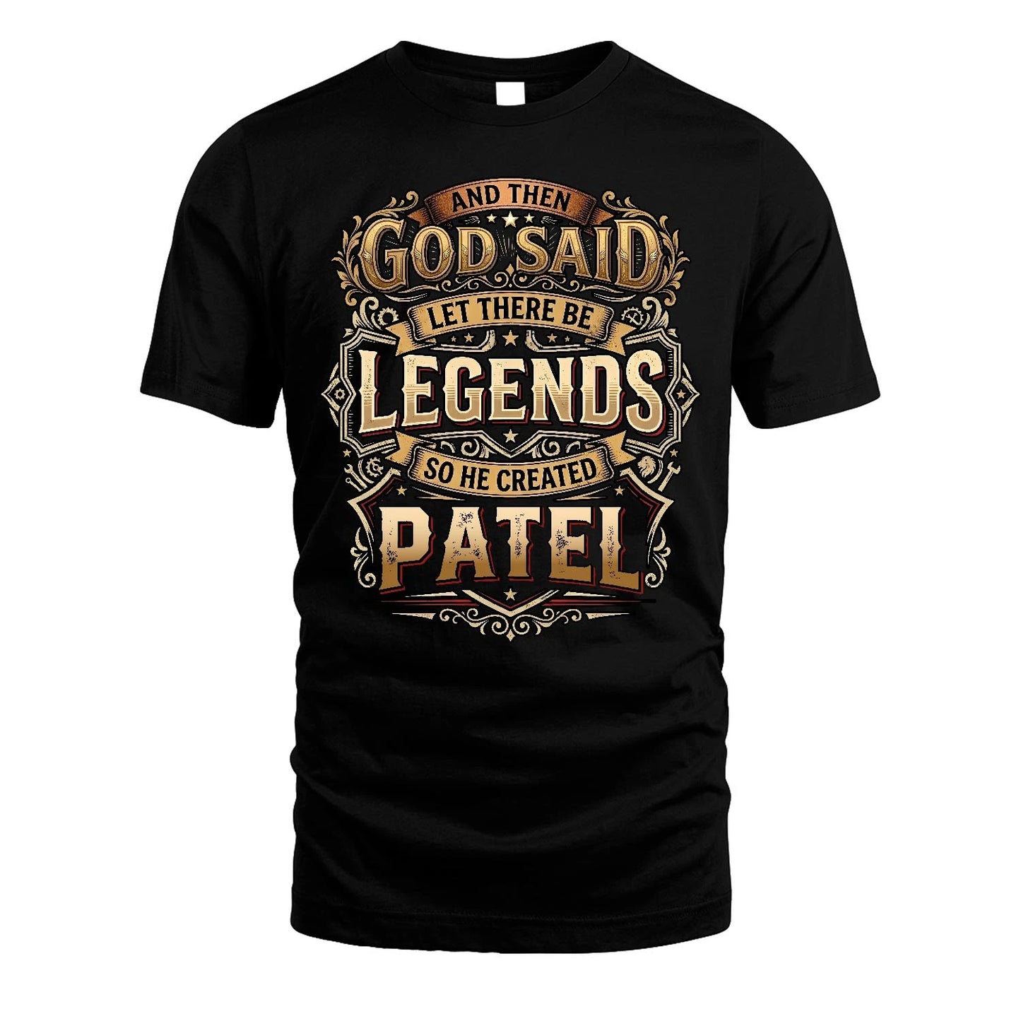 PATEL 13K1-540 And Then God Said Let There Be Legends...