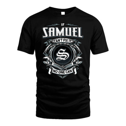 SAMUEL 13K1-510 Personalized  "Can’t Fix It No One Can"