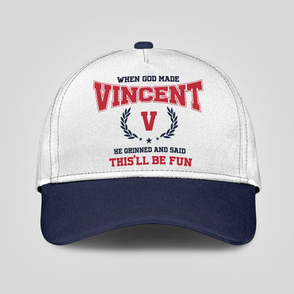 When God Made Your Name He Grinned And Said This'll Be Fun Blue Cap VINCENT 13K1 C57PF