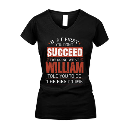WILLIAM 13K1-82–Personalized Funny Quote Apparel “If At First You Don’t Succeed”