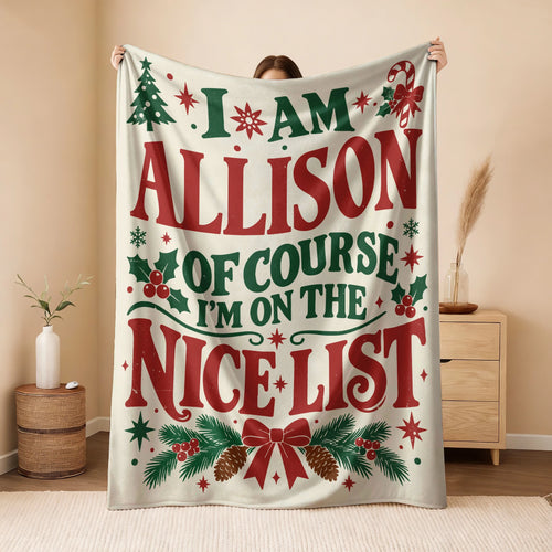 I'm Name Of Course I'm On The Nice List Cream Christmas Fleece Blanket ALLISON 13K1 BK59