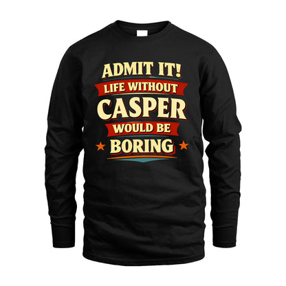 CASPER 13K6-503 Admit It Life Without...