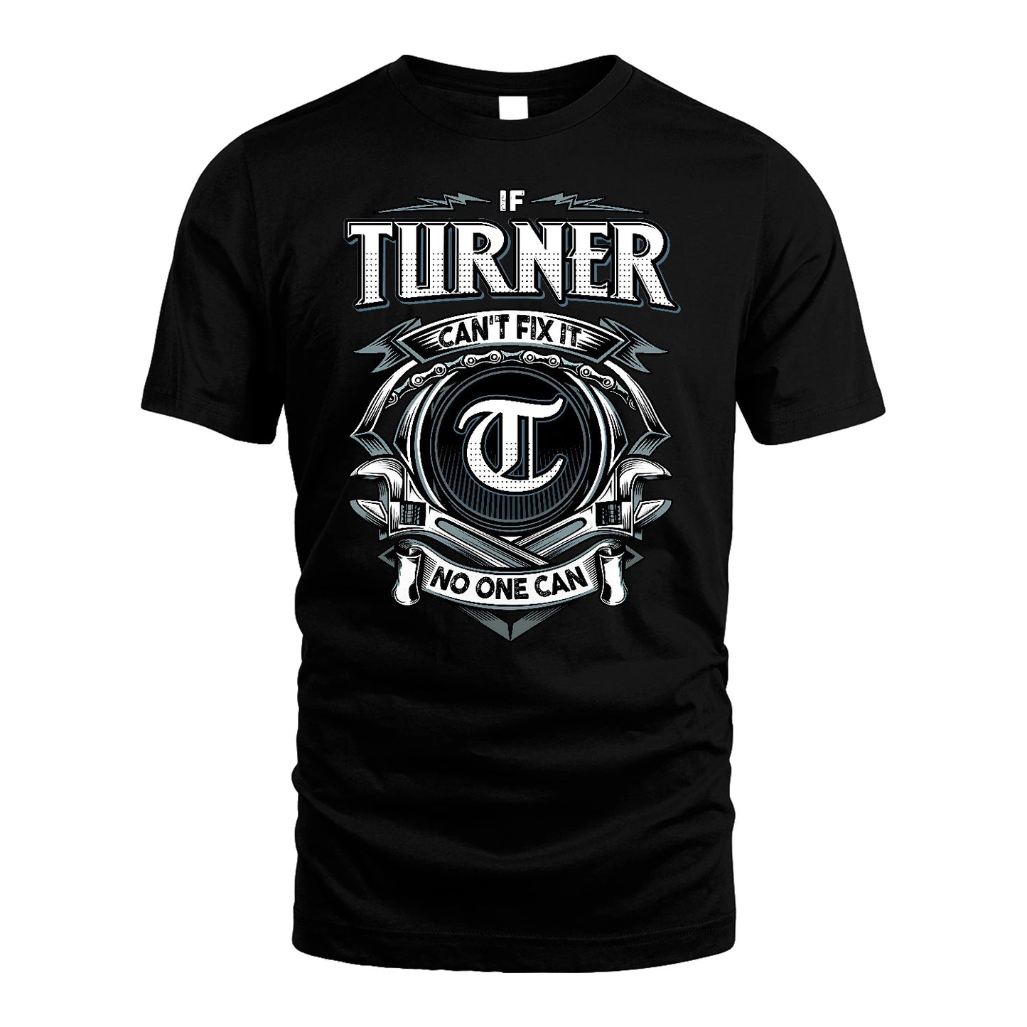 TURNER 13K1-510 Personalized  "Can’t Fix It No One Can"