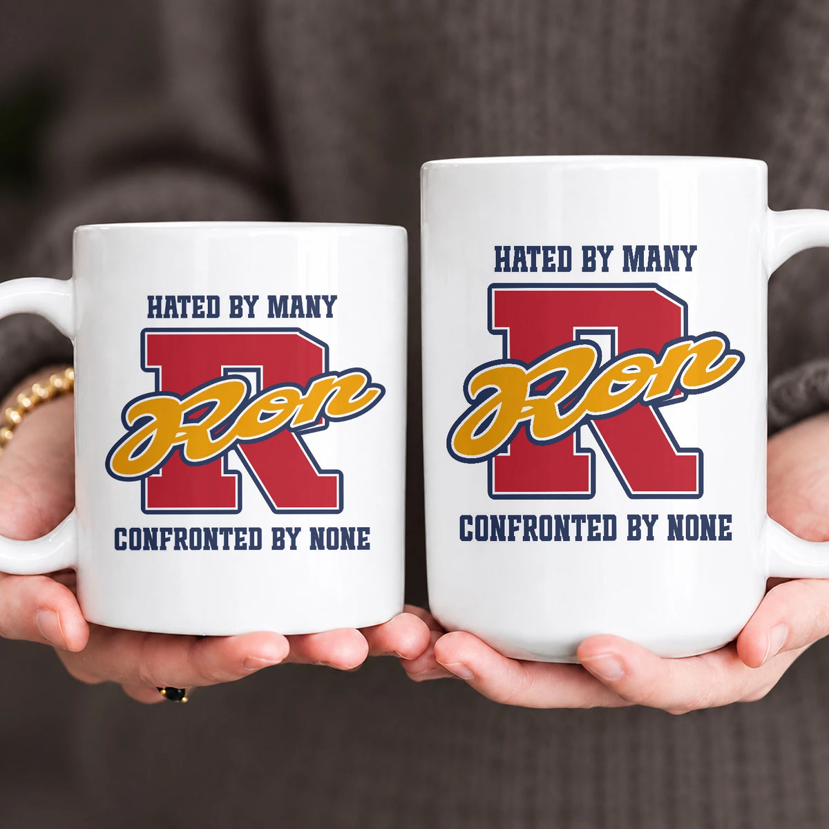 Hated By Many Confronted By None Cool Mug RON 13K1 MG16