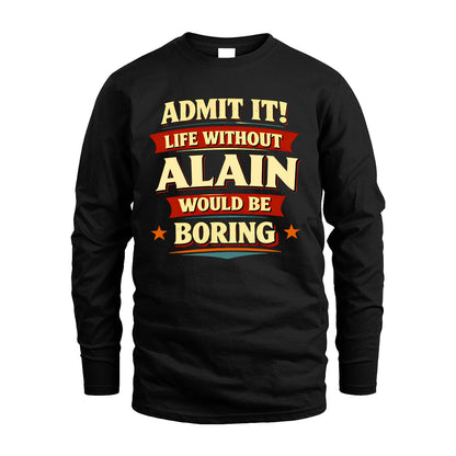 ALAIN 13K3-503 Personalized "Admit It Life Without..."